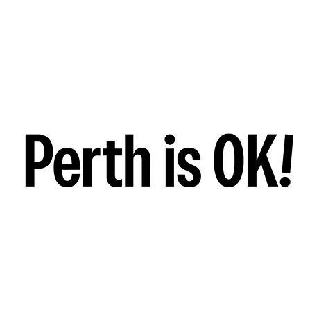perth is ok